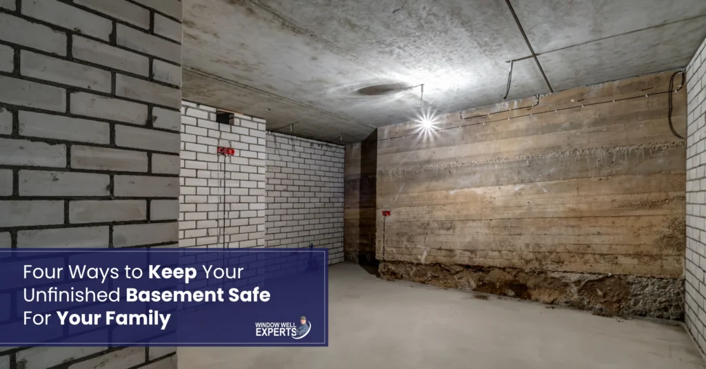 Four Ways to Keep Your Unfinished Basement Safe For Your Family